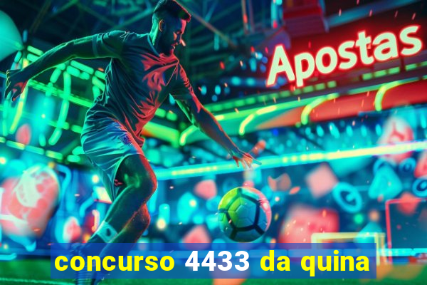 concurso 4433 da quina